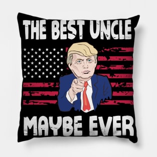 The Best Uncle Maybe Ever Donald Trump Said Vintage Retro Happy Father Day 4th July American US Flag Pillow
