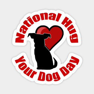National Hug Your Dog Day Magnet