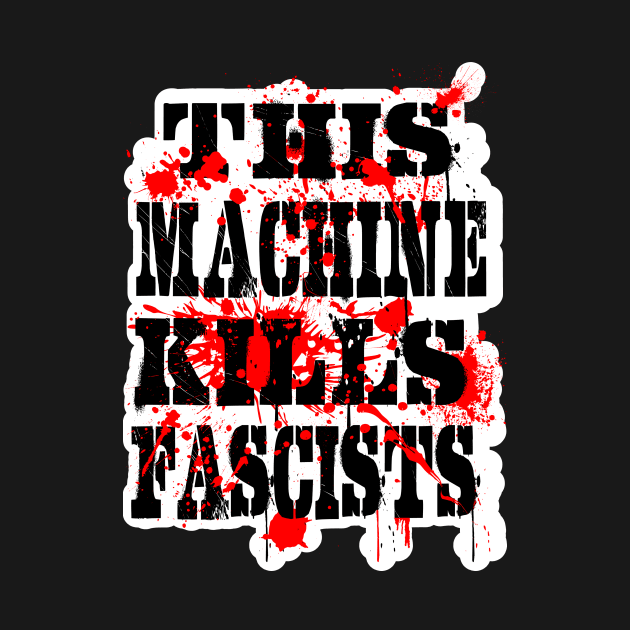 This Machine Kills Fascists - on dark by riotgear