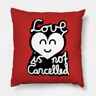 Love Is Not Cancelled (White) Pillow