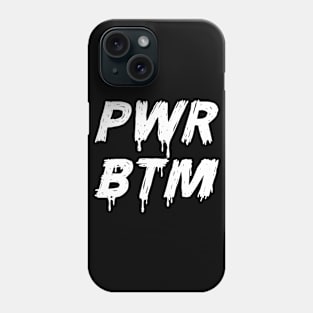 Power Bottom | Dripping Fluids Phone Case