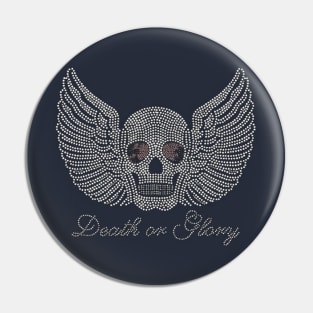 Death or Glory Pin