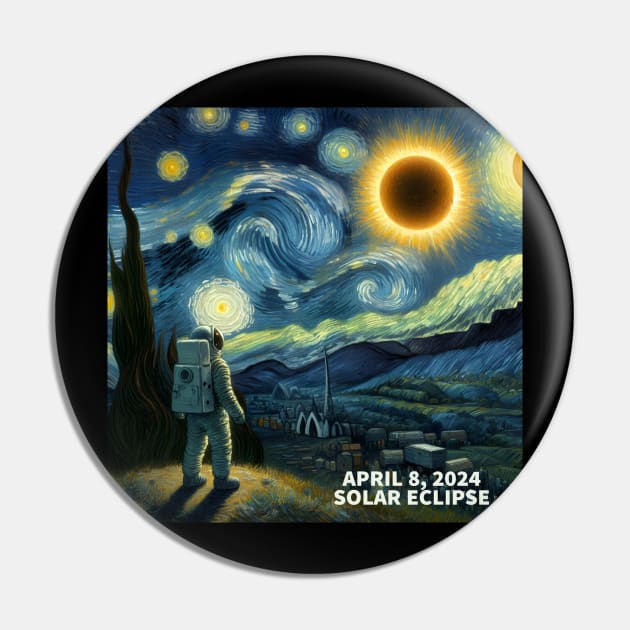 APRIL 8,2024 Solar Eclipse, vincent van gogh art style painting of the Eclipse Pin by Apparels2022