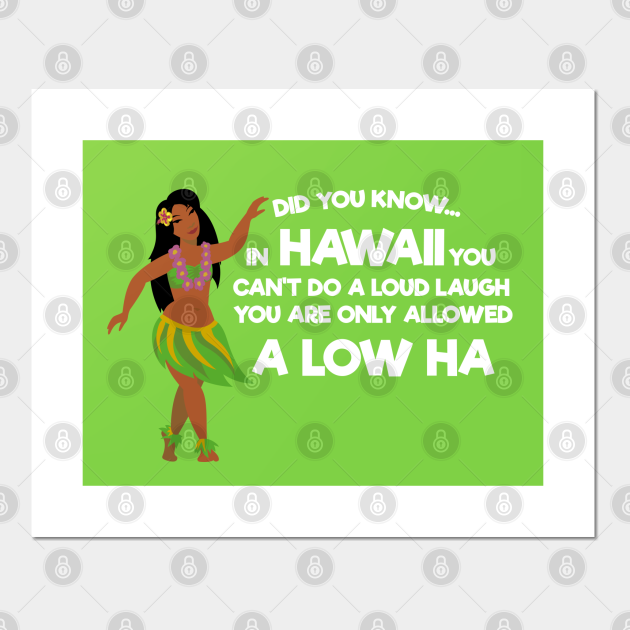 Funny Hawaii Aloha Dad Joke - Hawaii - Posters and Art Prints | TeePublic Funny Hawaii Aloha Dad Joke - Hawaii - Posters and Art Prints | TeePublic