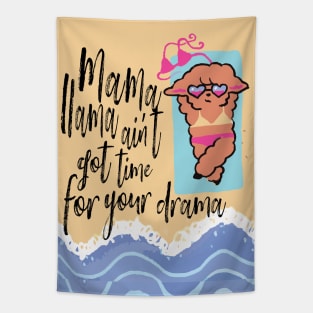 mama llama aint got time for your drama, mama llama Tapestry