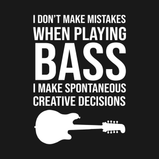 bass guitar funny quote T-Shirt