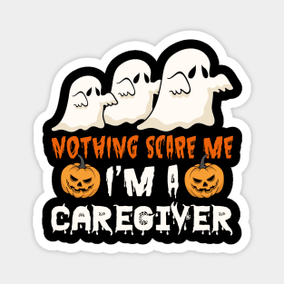 Halloween Nothing Scare Me Ghosts Caregiver Magnet