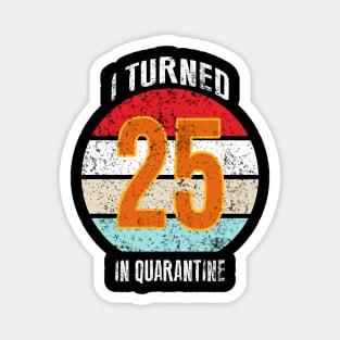 25th birthday in quarantine Magnet