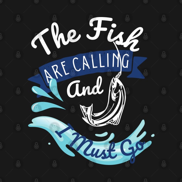 The Fish Are Calling And I Must Go by Clouth Clothing 