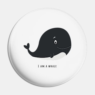 I am a whale Pin