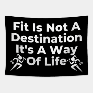 Fitness is not a destination it's a way of life Tapestry