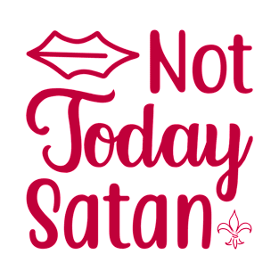 Not Today Satan Funny Gifts for Christians Humor T-Shirt