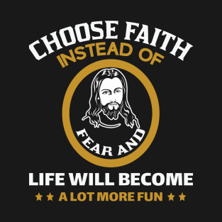 Choose Faith T-Shirt