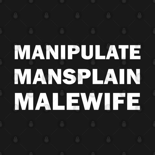 Manipulate Mansplain Malewife by valentinahramov