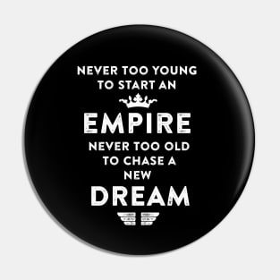 Empire never too old to chase a new Dream. Pin