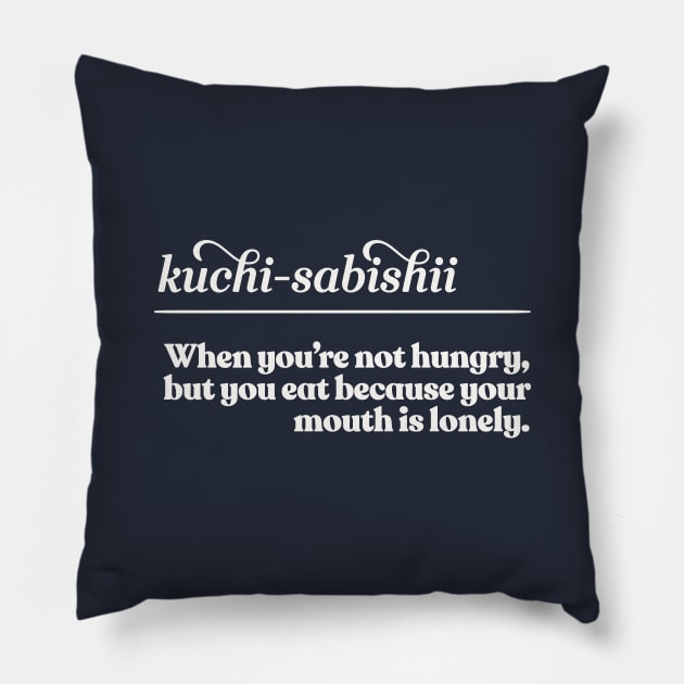 Kuchi-Sabishii / Cute Japanese Phrase Typography Design Pillow by DankFutura