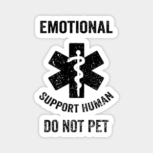 Emotional Support Human DO NOT PET Magnet