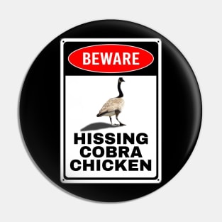 Beware: Hissing Cobra Chicken Pin