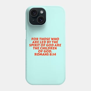 Bible Verse Romans 8:14 Phone Case