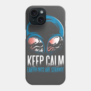 Keep Calm, Humans Are Weird Phone Case