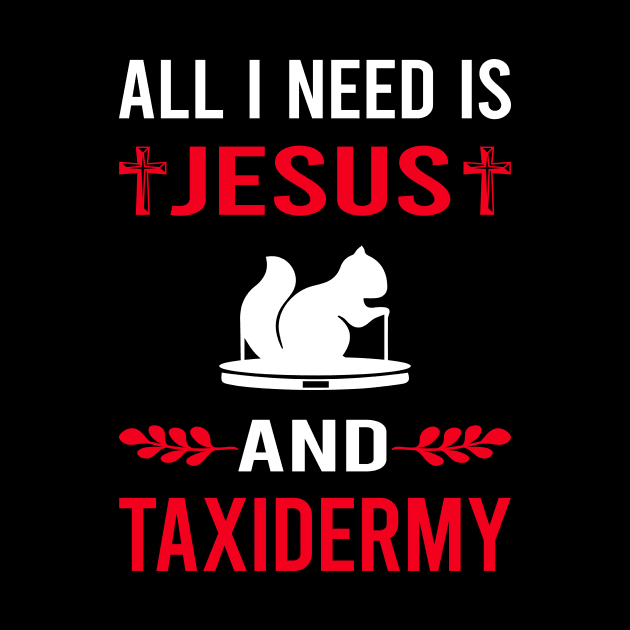 I Need Jesus And Taxidermy Taxidermist by Bourguignon Aror