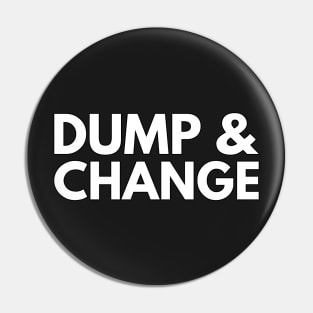DUMP AND CHANGE Pin