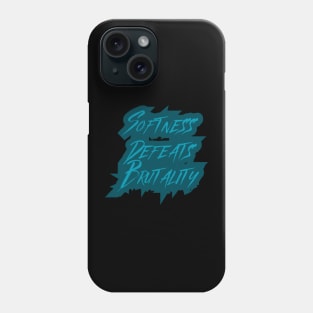 Softness Defeats Brutality Phone Case