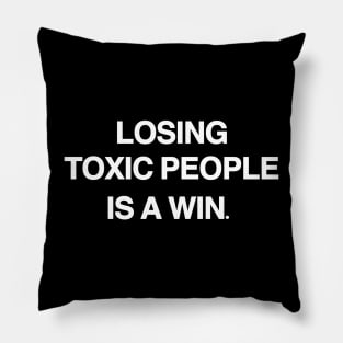 Losing Toxic People is a Win Pillow