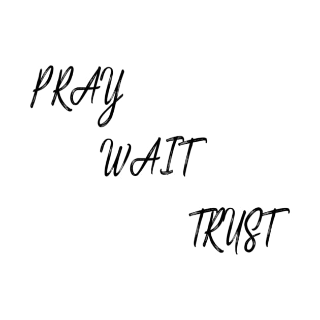 PrayWaitTrust by aharper1005