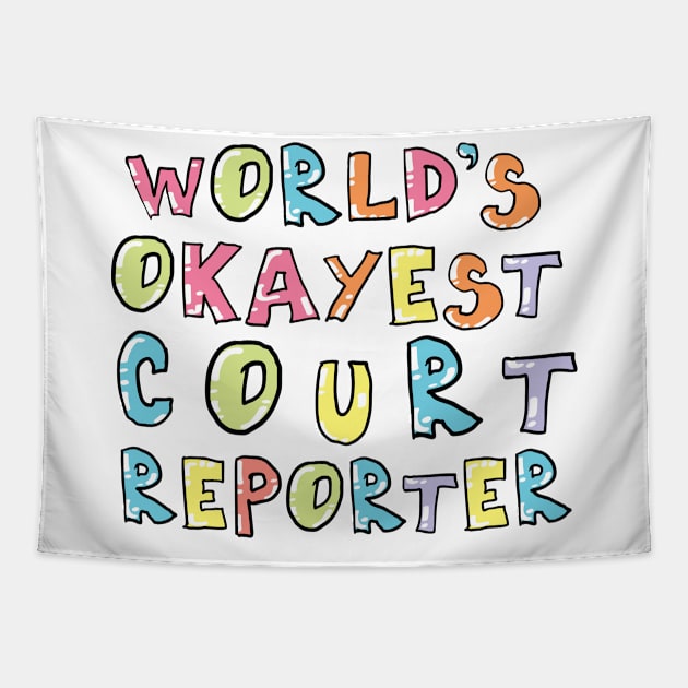 World's Okayest Court Reporter Gift Idea Tapestry by BetterManufaktur