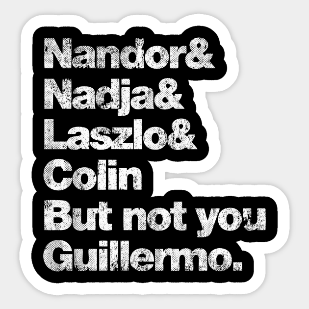 Discover Not You Guillermo - Vintage Fresh Design - What We Do In The Shadows - Sticker