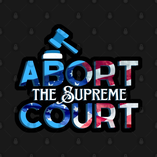 Abort the Supreme Court by sparkling-in-silence