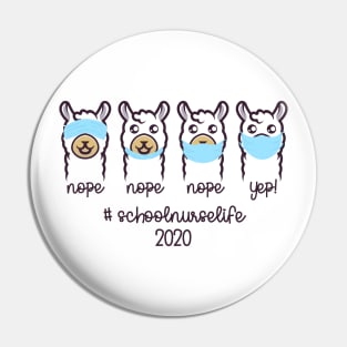 Nope Nope Nope Yep! School Nurse Life 2020 Pin