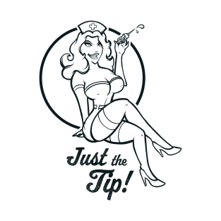 Nurse Pin Up Just the Tip T-Shirt