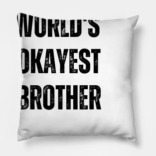 World's Okayest Brother Pillow