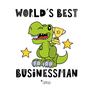 Best Businessman, Funny Business, Dinosaur, Words, Text, T Rex, Tyrannosaurus T-Shirt