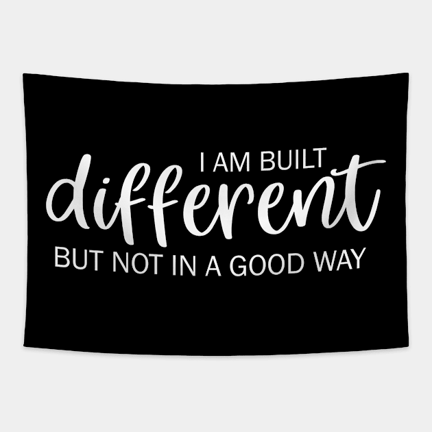 I am built different but not in a good way Tapestry by valentinahramov