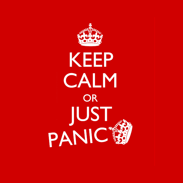 Keep Calm or just panic by justNickoli