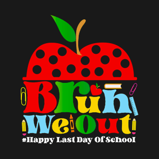 Happy Last Day Of School Bruh We Out Teachers Retro Vintage T-Shirt