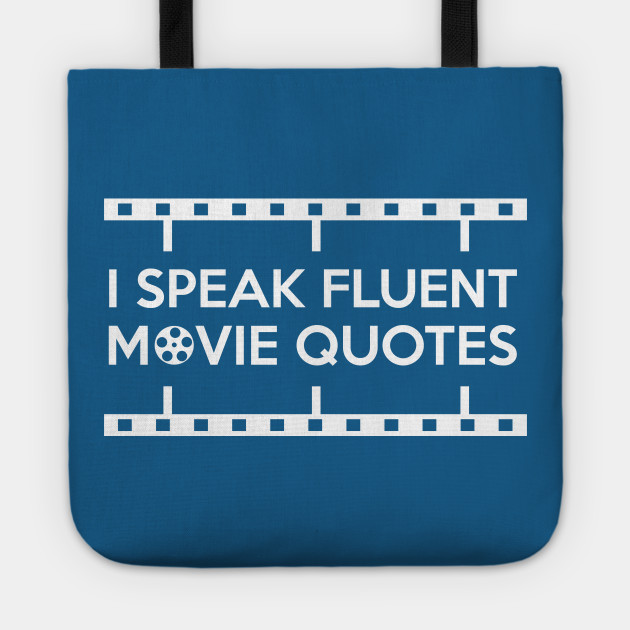 I Speak Fluent Movie Quotes Movies Lovers Funny Saying Gift I