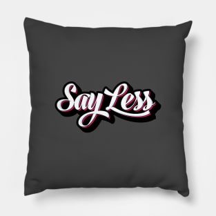 Say Less Graffiti Pillow