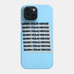Wash your hands Phone Case