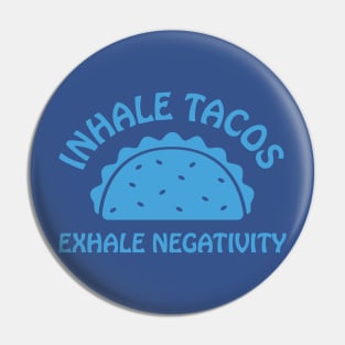 Inhale Tacos Pin