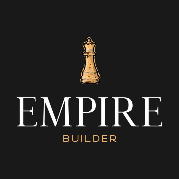 Hustler Empire Builder by MyUniqueTee