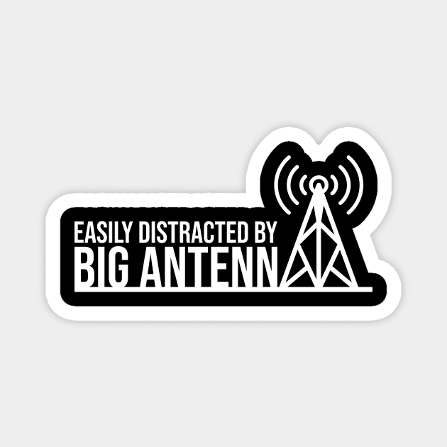 Easily Distracted By big Antenna Ham Radio Magnet by AntiAntiFlorian