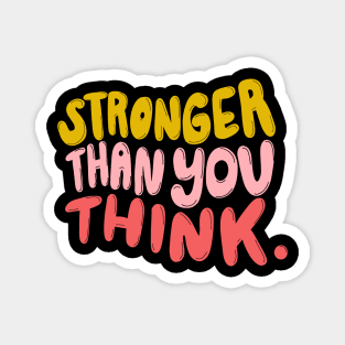 Stronger Than You Think Magnet