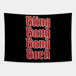 Bling Bang Bang Born Tapestry