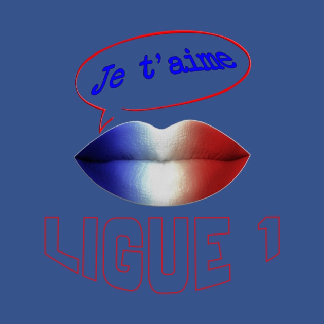 FRANCE JE TAIME LIGUE 1 by ShamSahid