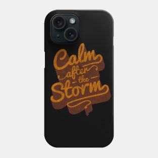 Calm After The Storm - Retro Saying Phone Case