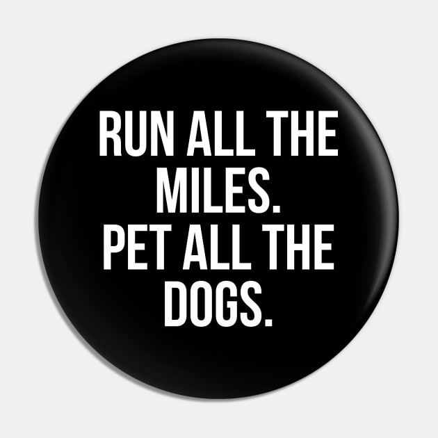 Run All The Miles. Pet All The Dogs. Pin by evokearo